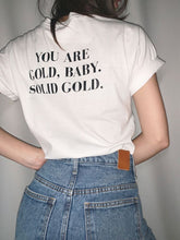 You Are Gold, Baby, Solid Gold T-Shirt for Women